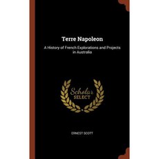 Terre Napoleon: A History of French Explorations and Projects in Australia Hardcover, Pinnacle Press