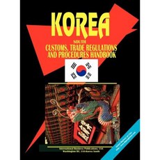 Korea South Customs and Trade Regulations Handbook Paperback, International Business Publications, USA