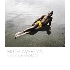 Katy Grannan: Model American Hardcover, Aperture