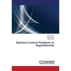Optimal Control Problems in Hyperthermia Paperback, LAP Lambert Academic Publishing