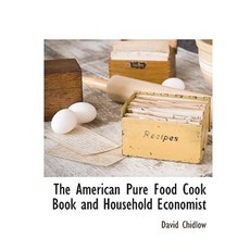 The American Pure Food Cook Book and Household Economist Hardcover, BCR (Bibliographical Center for Research)