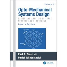 Opto-Mechanical Systems Design Fourth Edition Volume 2: Design and Analysis of Large Mirrors and Structures Hardcover, CRC Press