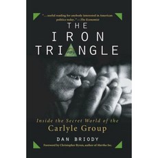 The Iron Triangle: Inside the Secret World of the Carlyle Group Paperback, Wiley