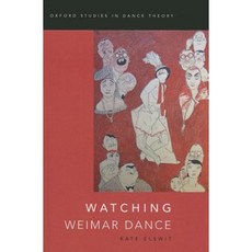 Watching Weimar Dance Hardcover, Oxford University Press, USA