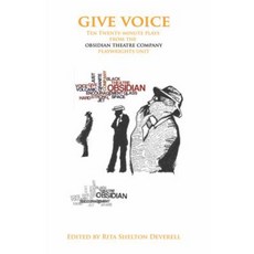 Give Voice: Ten Twenty-Minute Plays from the Obsidian Theatre Company Playwrights Unit Paperback, Playwrights Canada Press