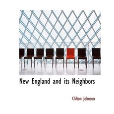 New England and Its Neighbors Paperback, BiblioLife