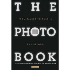 The Photobook: From Talbot to Ruscha and Beyond Hardcover, I. B. Tauris & Company
