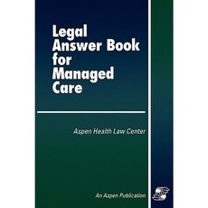Legal Answer Book for Managed Care Paperback, Aspen