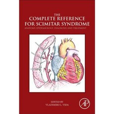 The Complete Reference for Scimitar Syndrome: Anatomy Epidemiology Diagnosis and Treatment Paperback, Academic Press
