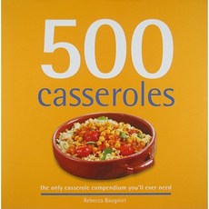 500 Casseroles: The Only Casserole Compendium You'll Ever Need Hardcover, Sellers Publishing