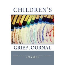Children's Grief Journal: Grief and Berevement Diary Paperback, Createspace Independent Publishing Platform