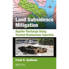 Land Subsidence Mitigation: Aquifer Recharge Using Treated Wastewater Injection Hardcover, CRC Press