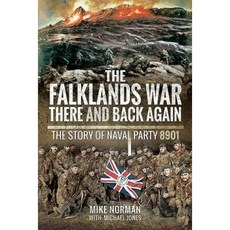 The Falklands War - There and Back Again: The Story of Naval Party 8901 Hardcover, Pen & Sword Books