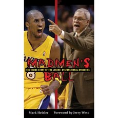 Madmen's Ball: The Inside Story of the Lakers' Dysfunctional Dynasties Paperback, Triumph Books (IL)