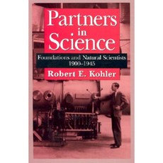 Partners in Science: Foundations and Natural Scientists 1900-1945 Hardcover, University of Chicago Press