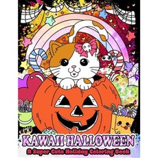 Kawaii Halloween: A Super Cute Holiday Coloring Book Paperback, Createspace Independent Publishing Platform