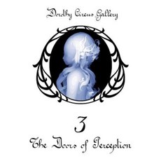The Doors of Perception: Dorothy Circus Gallery Volume 3 Hardcover, Drago Media Kompany Srl