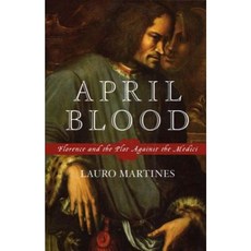 April Blood: Florence and the Plot Against the Medici Paperback, Oxford University Press, USA