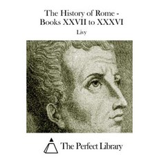 The History of Rome - Books XXVII to XXXVI Paperback, Createspace Independent Publishing Platform