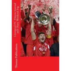 Liverpool FC Fitness Journal and Diary Workout Log Paperback, Createspace Independent Publishing Platform