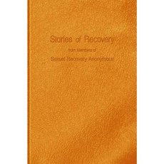 Stories of Recovery from Members of Sexual Recovery Anonymous Paperback, Createspace Independent Publishing Platform