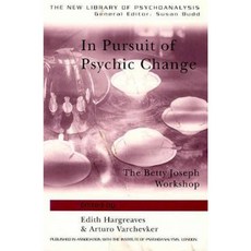 In Pursuit of Psychic Change: The Betty Joseph Workshop Paperback, Routledge