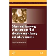 Science and Technology of Enrobed and Filled Chocolate Confectionery and Bakery Products Hardcover, Woodhead Publishing