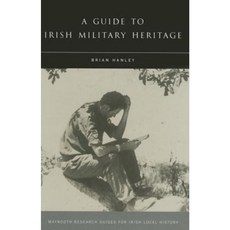 A Guide to Irish Military Heritage Hardcover, Four Courts Press