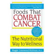 Foods That Combat Cancer: The Nutritional Way to Wellness Mass Market Paperbound, Avon Books