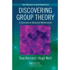 Discovering Group Theory: A Transition to Advanced Mathematics Paperback, CRC Press