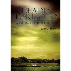 Deadly Portfolio: A Killing in Hedge Funds Hardcover, Outskirts Press