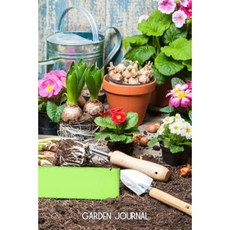Garden Journal: Gardening Fun with Tools & Flowers Gardening Journal Lined Journal Diary Notebook 6 X 9 180 Pages Paperback, Createspace