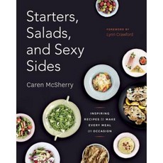 Starters Salads and Sexy Sides: Inspiring Recipes to Make Every Meal an Occasion Paperback, Appetite by Random House