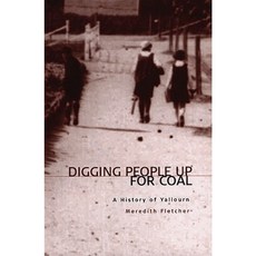 Digging People Up for Coal: A History of Yallourn Paperback, Melbourne University
