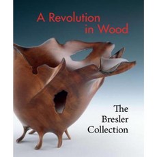 A Revolution in Wood: The Bresler Collection Hardcover, Smithsonian Books (DC)