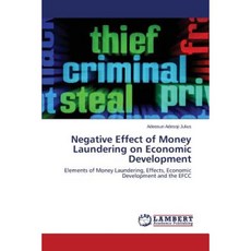 Negative Effect of Money Laundering on Economic Development Paperback, LAP Lambert Academic Publishing