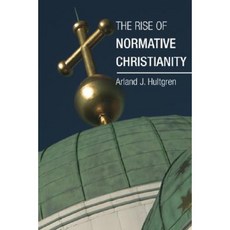 The Rise of Normative Christianity Paperback, Wipf & Stock Publishers