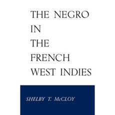 The Negro in the French West Indies Paperback, University Press of Kentucky
