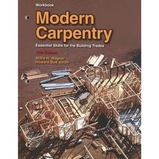 Modern Carpentry: Essential Skills for the Building Trades Paperback, Goodheart-Wilcox Publisher