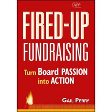 Fired-Up Fundraising: Turn Board Passion Into Action Hardcover, Wiley