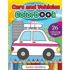Cars and Vehicles Colorbook: Coloring Book for Kids Toddlers and Preschoolers Paperback, Createspace Independent Publishing Platform