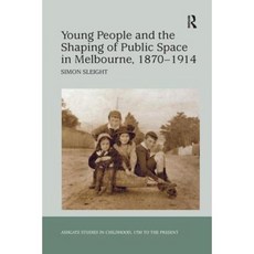 年輕人與墨爾本公共空間的塑造 1870-1914 平裝本, 勞特利奇