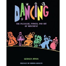 Dancing: The Pleasure Power and Art of Movement Prebound, Turtleback Books
