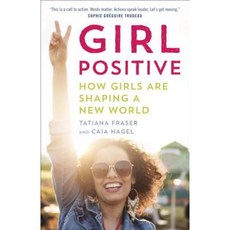 Girl Positive: How Girls Are Shaping a New World Paperback, Vintage Books Canada