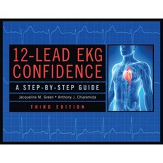 12-Lead EKG Confidence Third Edition: A Step-By-Step Guide Paperback, Springer Publishing Company