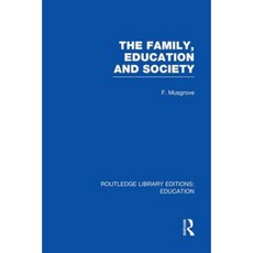 The Family Education and Society (Rle Edu L Sociology of Education) Paperback, Routledge