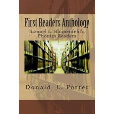 First Readers Anthology: Samuel L. Blumenfeld's Phonics Readers Paperback, Createspace