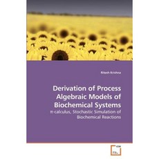 Derivation of Process Algebraic Models of Biochemical Systems Paperback, VDM Verlag