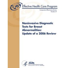乳房異常的非侵入性診斷測試：2006 年綜述的更新：比較有效性綜述第 47 號平裝本, 創造空間
