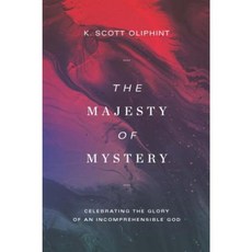 The Majesty of Mystery: Celebrating the Glory of an Incomprehensible God Paperback, Lexham Press